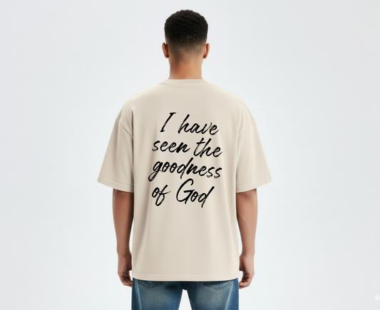 I Have Seen God's Goodness -  T-shirt