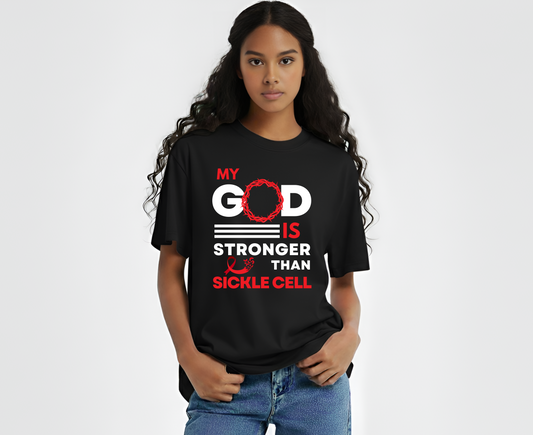 My God is Stronger than Sickle Cell Anemia - T-Shirt