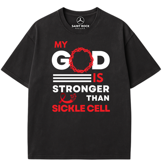 My God is Stronger than Sickle Cell Anemia - T-Shirt