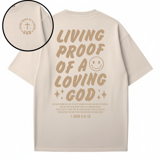 Living Proof of a Loving God - T-shirt