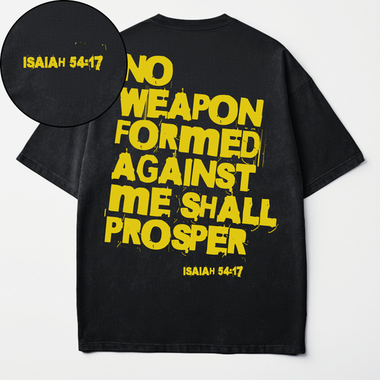 No Weapon Formed Against Me Shall Prosper- T-shirt
