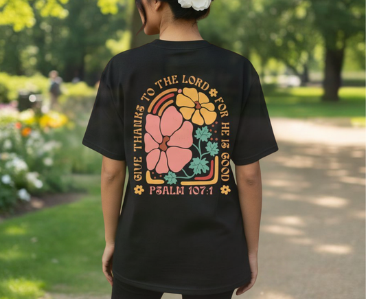 Give Thanks to The Lord for He is Good Christian T-shirt