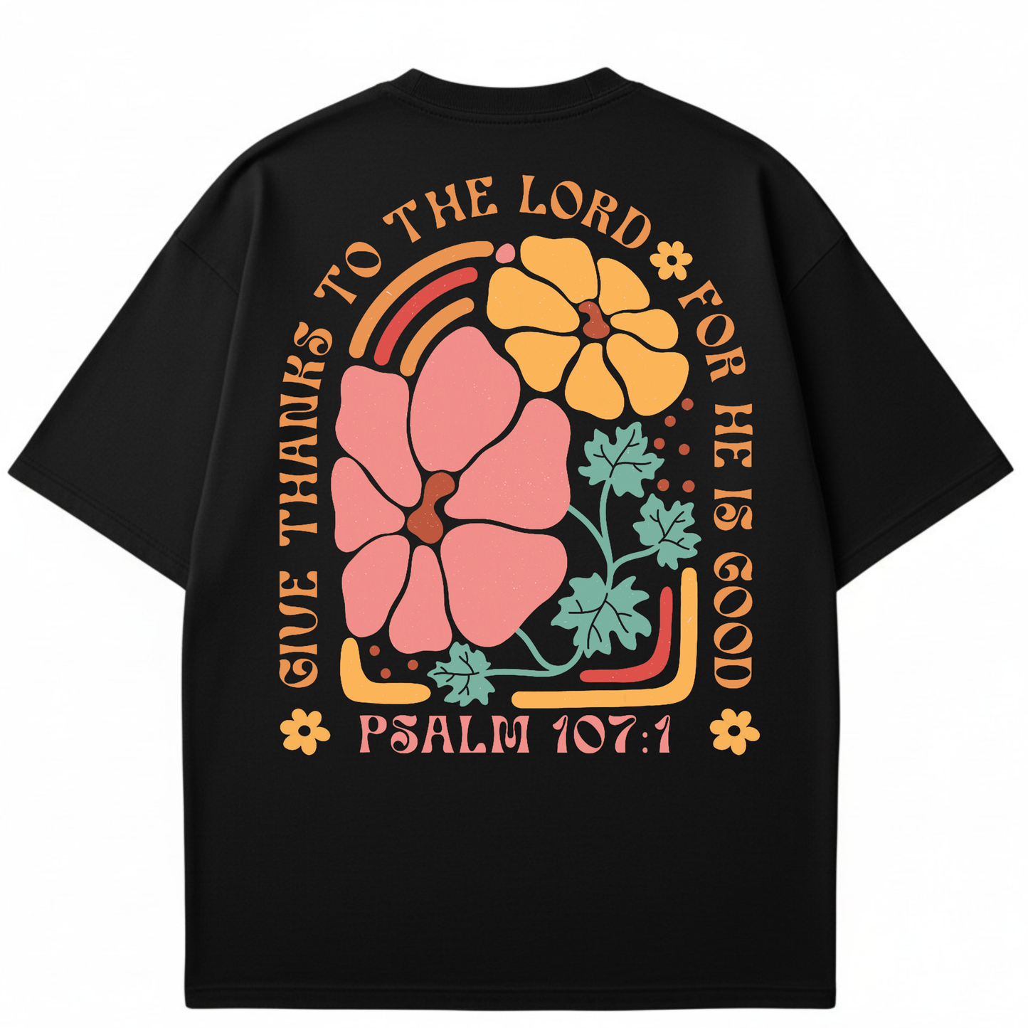 Give Thanks to The Lord for He is Good Christian T-shirt