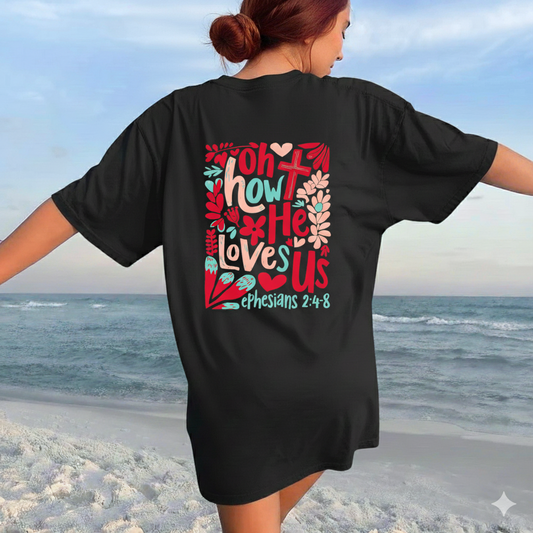 Oh How Jesus Loves Us - Christian T-shirt