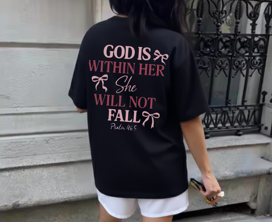 God is With Her She Will Not Fall - T-shirt