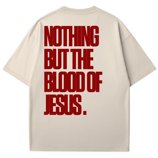 Nothing But The Blood of Jesus -  T-shirt