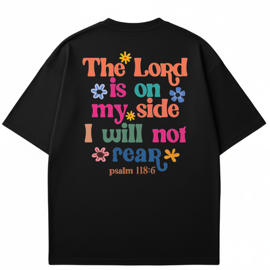 The Lord Is On My Side I Will Not Fear - Printed T-Shirt