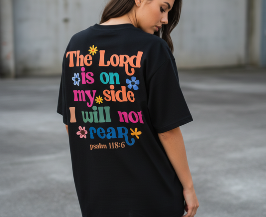 The Lord Is On My Side I Will Not Fear - Printed T-Shirt