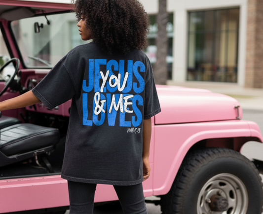 Jesus Loves You & Me - Christian T-shirt