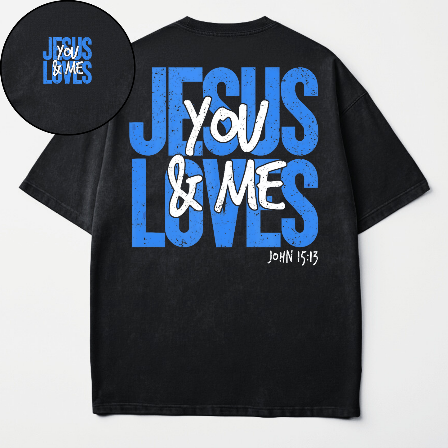 Jesus Loves You & Me - Christian T-shirt