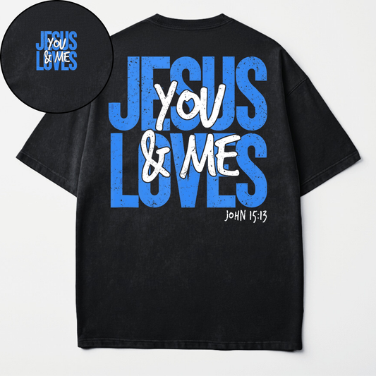Jesus Loves You & Me - Christian T-shirt