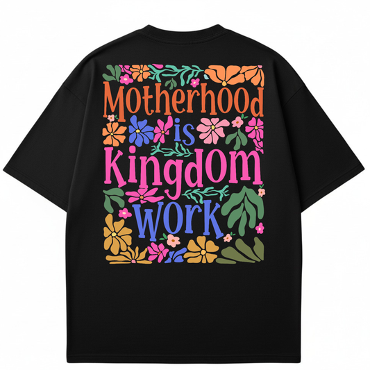 Motherhood Is Kingdom Work - Printed T-shirt