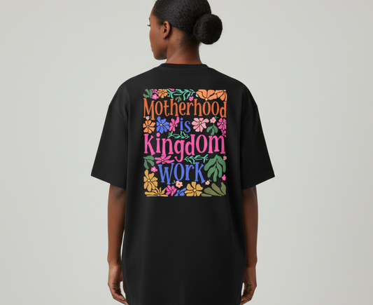 Motherhood Is Kingdom Work - Printed T-shirt