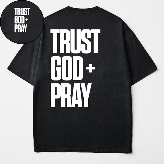 Trust God & Pray - Printed T-shirt