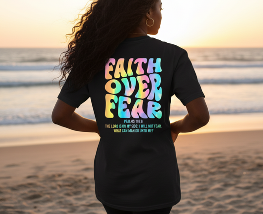 Faith Over Fear - Printed T-Shirt
