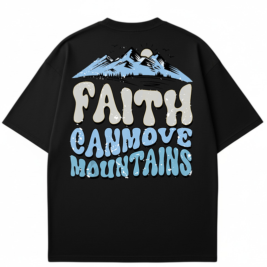 Faith Can Move Mountains - Christian T-shirt