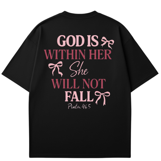 God is With Her She Will Not Fall - T-shirt