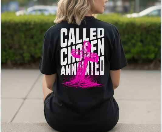 Called Chosen Anointed Faith   - Printed T-shirt