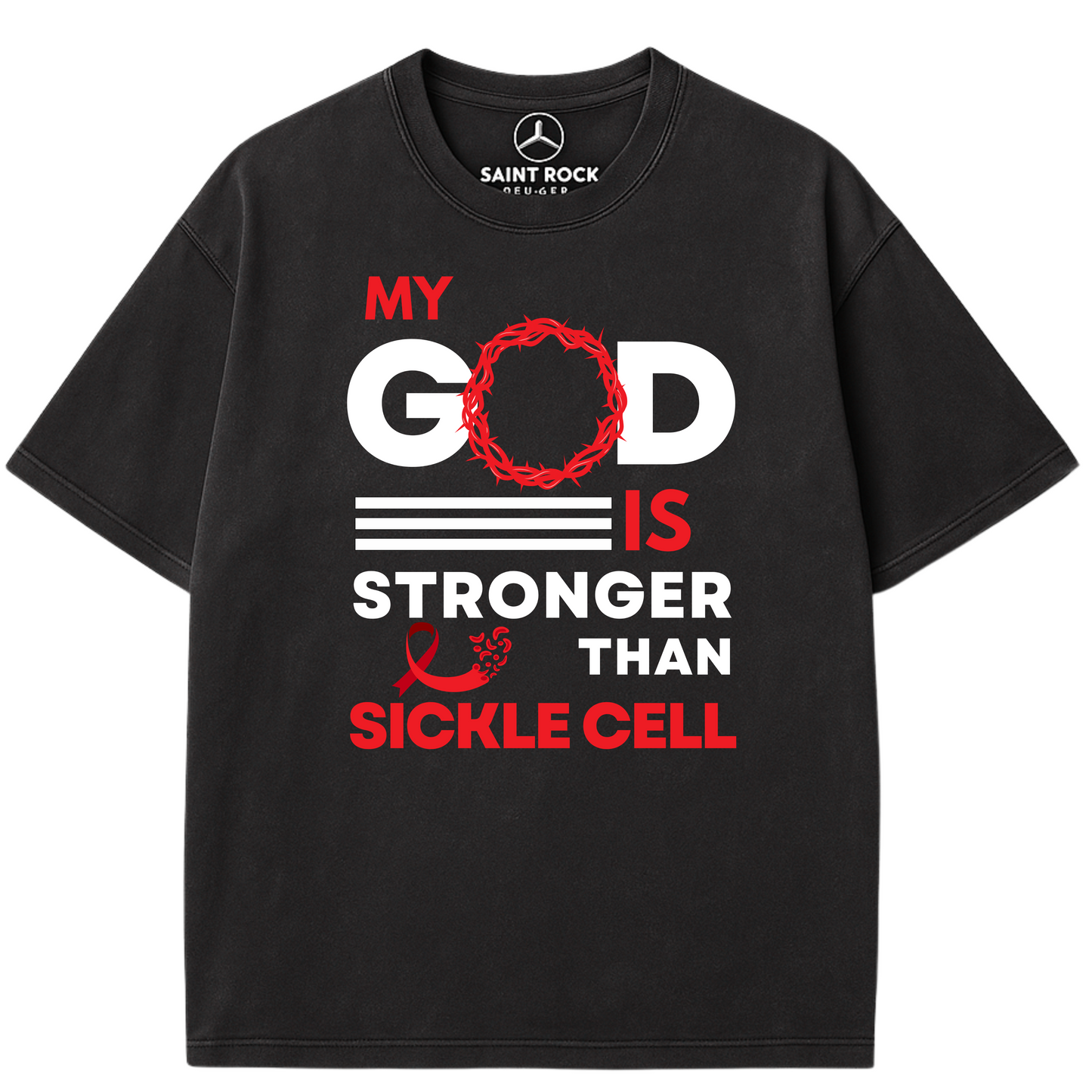 My God is Stronger than Sickle Cell Anemia - T-Shirt