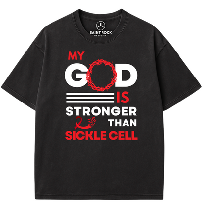 My God is Stronger than Sickle Cell Anemia - T-Shirt