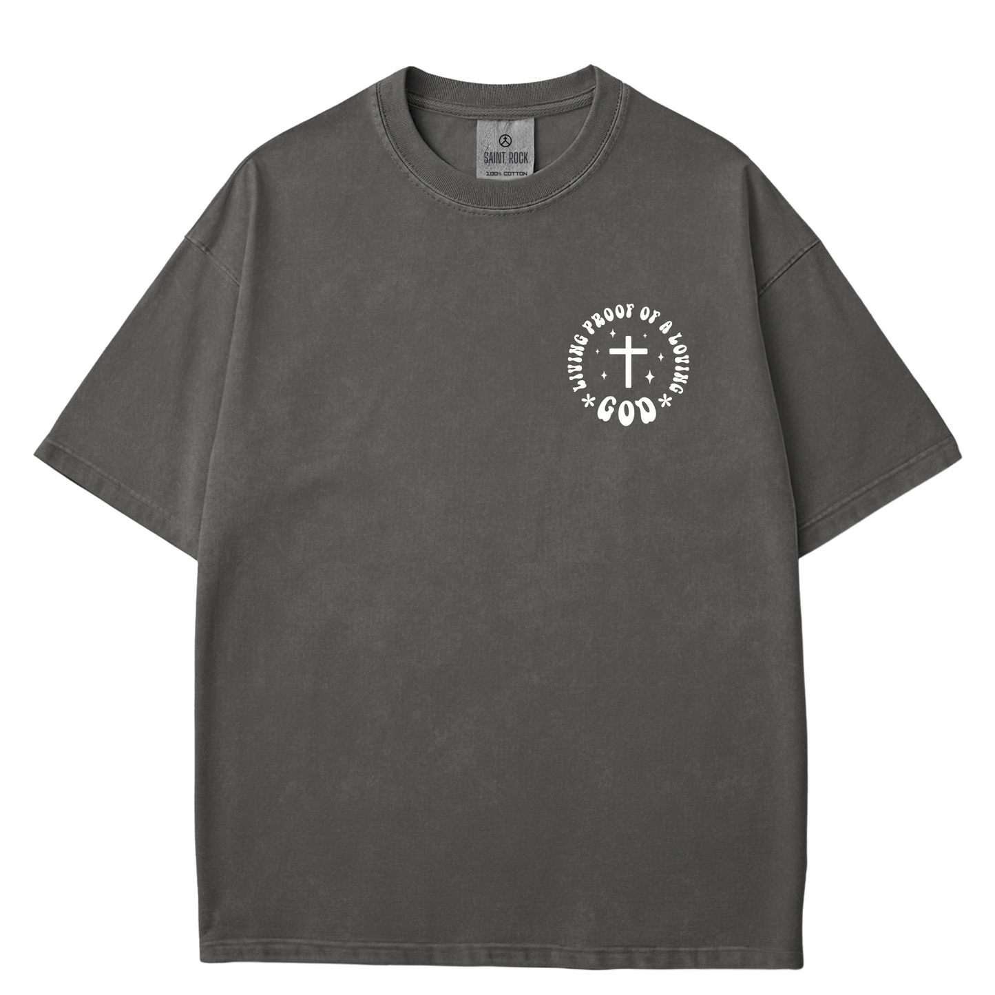Living Proof of a Loving God - T-shirt