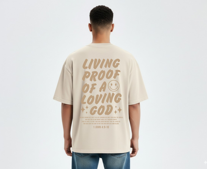 Living Proof of a Loving God - T-shirt