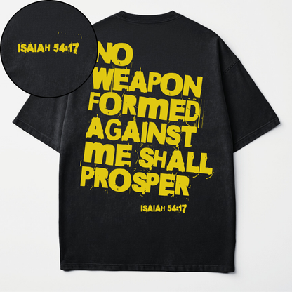 No Weapon Formed Against Me Shall Prosper- T-shirt