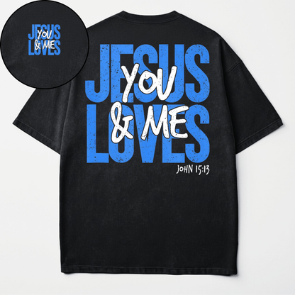 Jesus Loves You & Me - Christian T-shirt