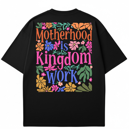 Motherhood Is Kingdom Work - Printed T-shirt