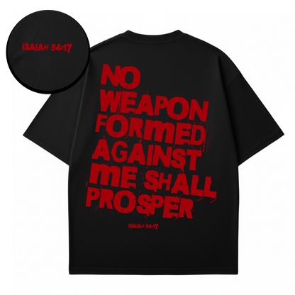 No Weapon Formed Against Me Will Prosper -  Printed T-Shirt