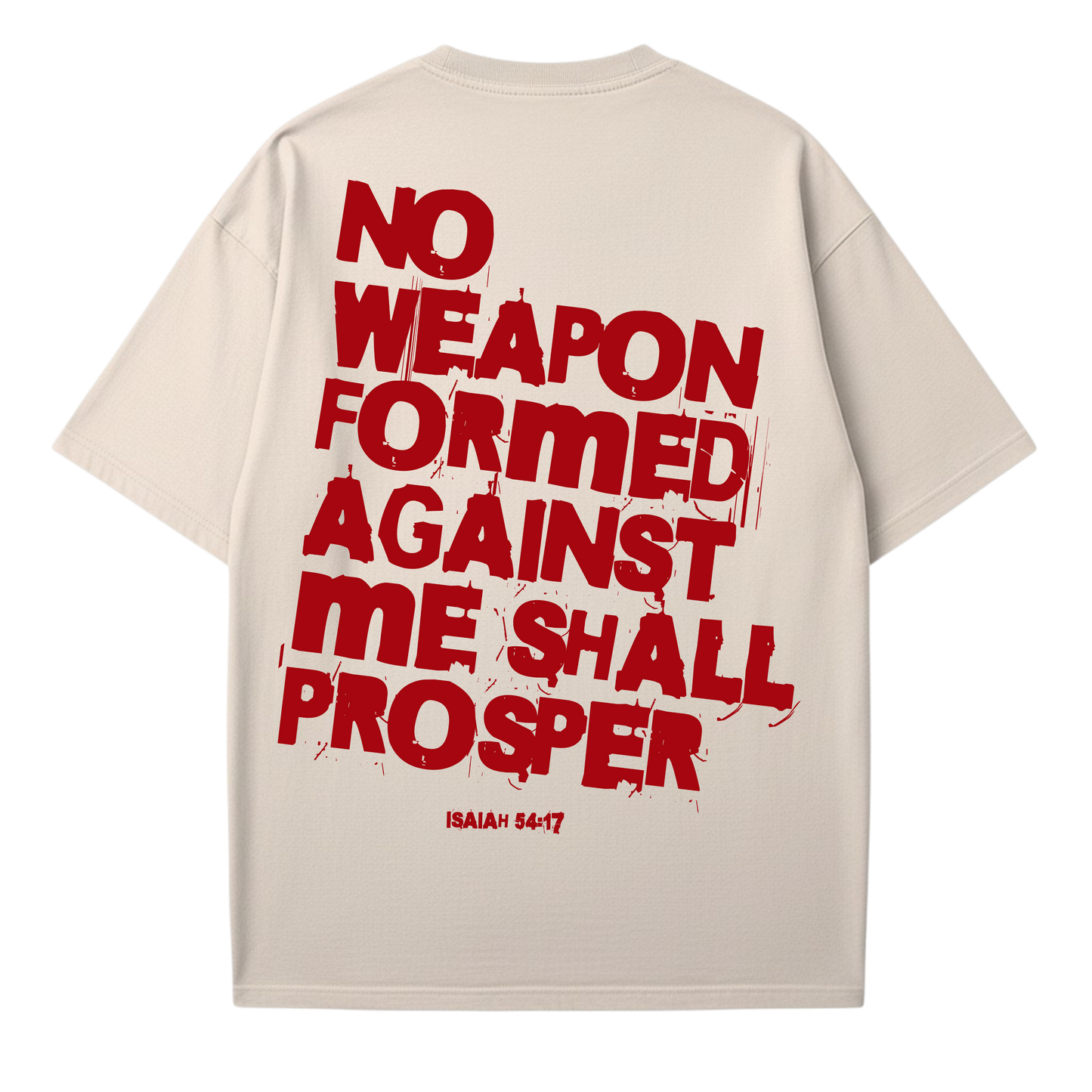 No Weapon Formed Against Me Will Prosper -  Printed T-Shirt