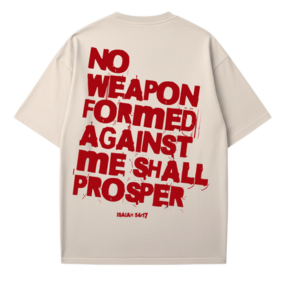 No Weapon Formed Against Me Will Prosper -  Printed T-Shirt
