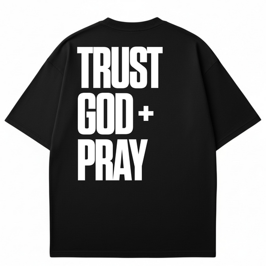 Trust God & Pray - Printed T-shirt
